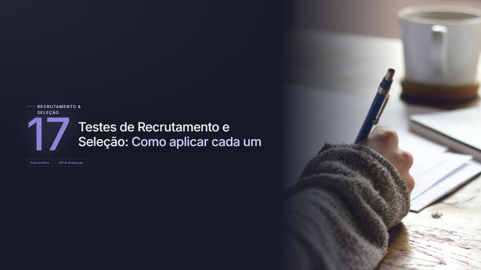 Testes de Recrutamento e Seleção: 17 Modelos e como aplicar cada um